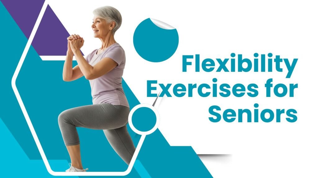 Flexibility Exercises for Seniors