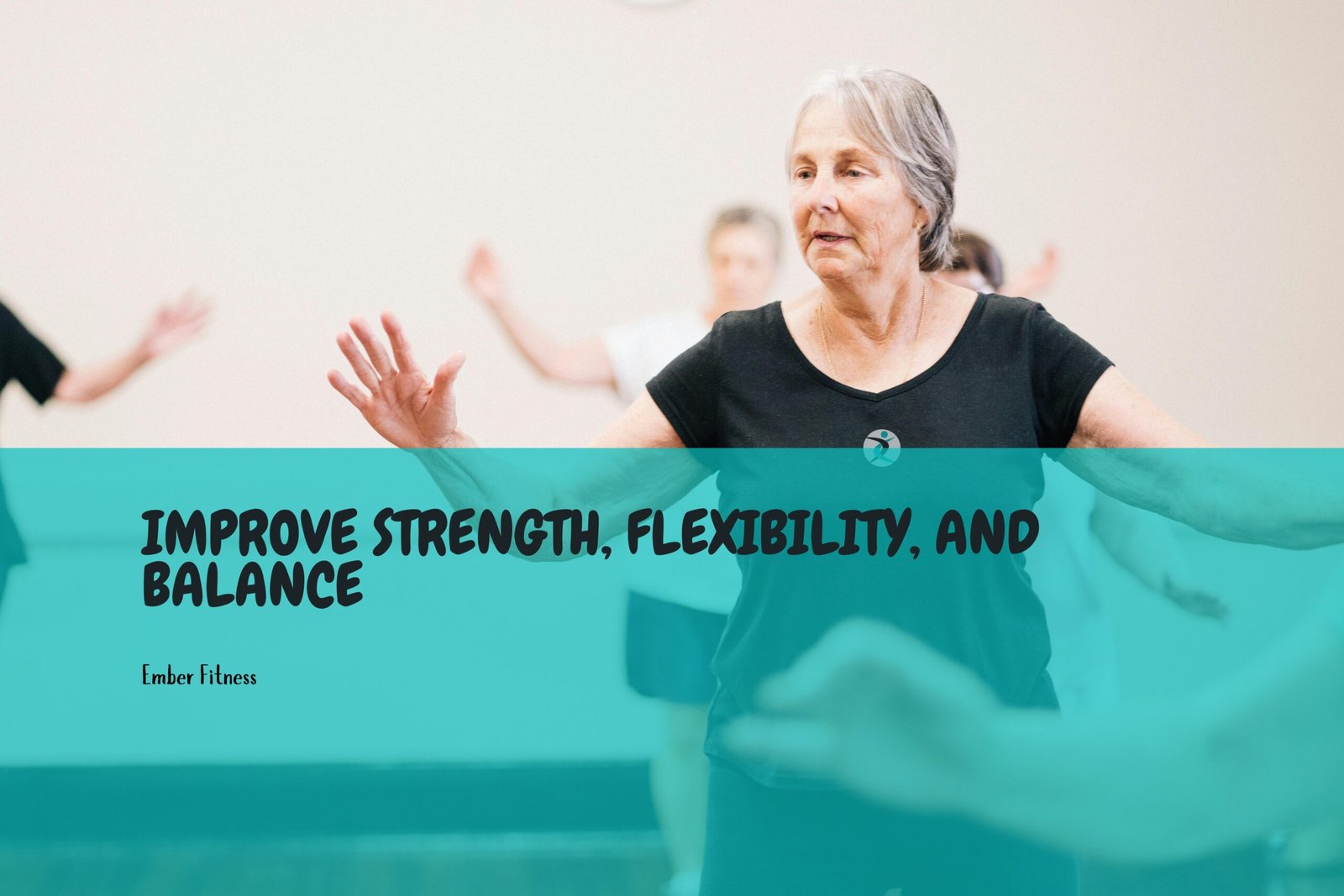 improve strength, flexibility and balance
